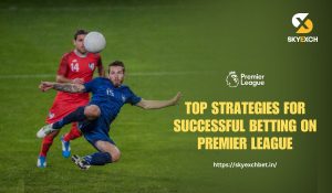 Read more about the article Top Strategies for Successful Betting on Premier League